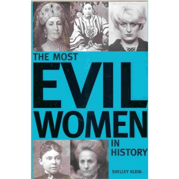 Other - The Most Evil Women In History | Shelley Klein